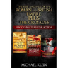 The Rise and Fall of The Roman and British Empire Plus The Crusades: ( 3 books in 1 ) Triple The Action!