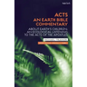 Acts: An Earth Bible Commentary: About Earth's Children: An Ecological Listening to the Acts of the Apostles