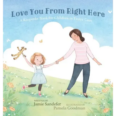 Love You From Right Here: A Keepsake Book for Children in Foster Care