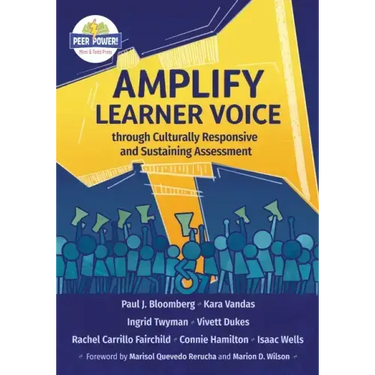 Amplify Learner Voice through Culturally Responsive and Sustaining Assessment