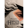 Hypocrisy Has a Face and Other Writings
