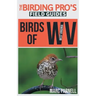 Birds of West Virginia (The Birding Pro's Field Guides)