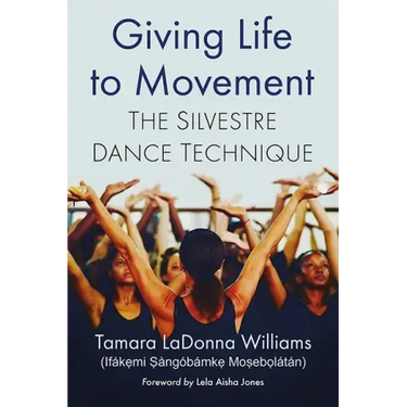 Giving Life to Movement: The Silvestre Dance Technique