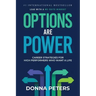 Options Are Power: Career Strategies for High Performers Who Want a Life