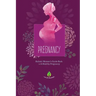 Pregnancy: Holistic Women's Guide Book to A Healthy Pregnancy