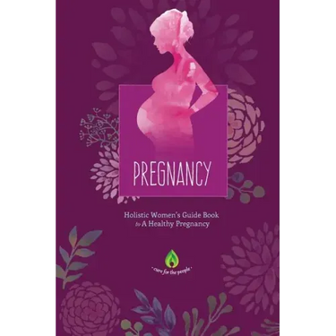 Pregnancy: Holistic Women's Guide Book to A Healthy Pregnancy