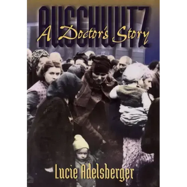 Auschwitz: A Doctor's Story