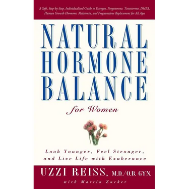 Natural Hormone Balance for Women: Look Younger, Feel Stronger, and Live Life with Exuberance