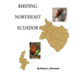 Birding Northeast Ecuador: Birding Areas of Northeast Ecuador