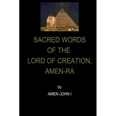 Sacred Words of the Lord of Creation, Amen-Ra