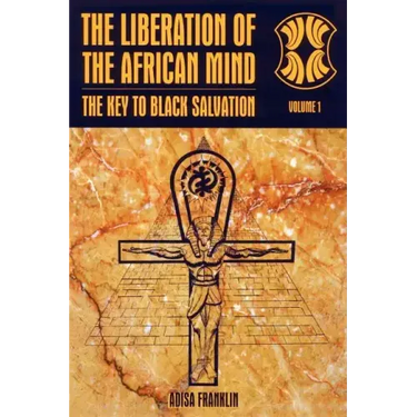 The Liberation of the African Mind: The Key to Black Salvation
