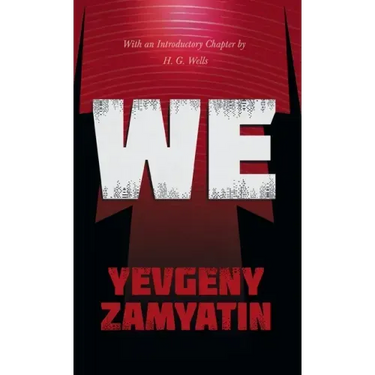 We: With the Introductory Chapter, The Revolution and Famine in Russia By H. G. Wells