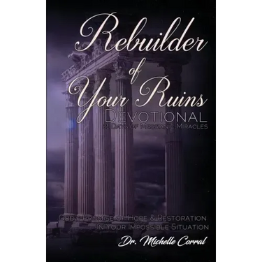 Rebuilder of Your Ruins Devotional: 21 Days of Messianic Miracles