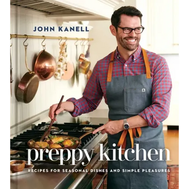 Preppy Kitchen: Recipes for Seasonal Dishes and Simple Pleasures (a Cookbook)