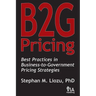 B2G Pricing: Best Practices in Business-to-Government Pricing Strategies