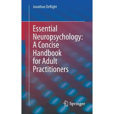 Essential Neuropsychology: A Concise Handbook for Adult Practitioners