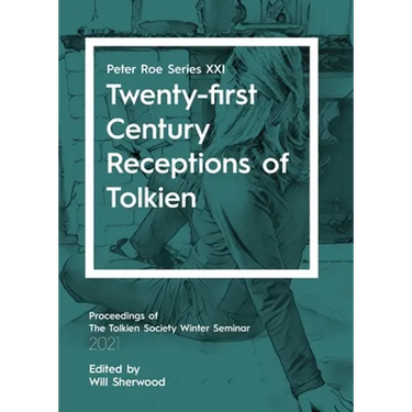 Twenty-first Century Receptions of Tolkien: Peter Roe Series XXI