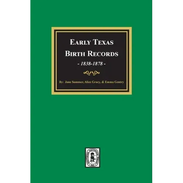 Early Texas Birth Records, 1838-1878
