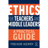 Ethics for Teachers and Middle Leaders: A Practical Guide