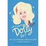 What Would Dolly Do?: How to Be a Diamond in a Rhinestone World