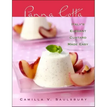 Panna Cotta: Italy's Elegant Custard Made Easy