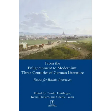 From the Enlightenment to Modernism: Three Centuries of German Literature