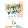 The Happy Music Play Book
