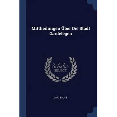Mittheilungen Über Die Stadt Gardelegen