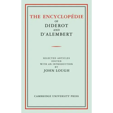 The Encyclopédie of Diderot and d'Alembert: Selected Articles