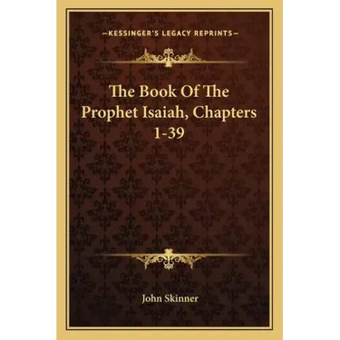 The Book of the Prophet Isaiah, Chapters 1-39