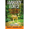 Warden Force: Deadly Intent and Other True Game Warden Adventures: Episodes 76 - 87