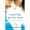 Coated with Fur: A Blind Cat's Love