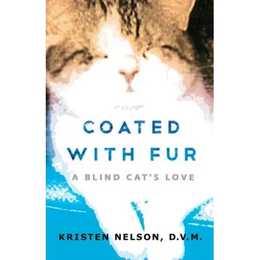 Coated with Fur: A Blind Cat's Love
