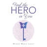Find the Hero in You