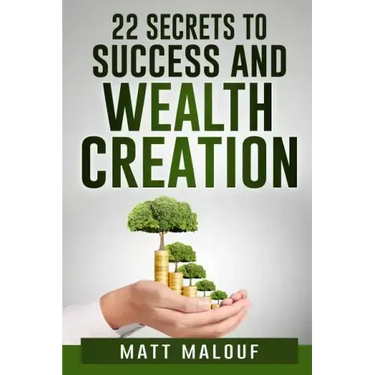 22 Secrets to Success and Wealth Creation
