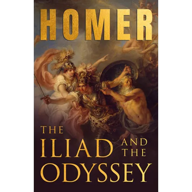The Iliad & The Odyssey: Homer's Greek Epics with Selected Writings