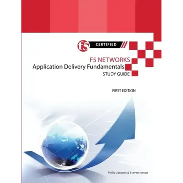 F5 Networks Application Delivery Fundamentals Study Guide - Black and White Edition