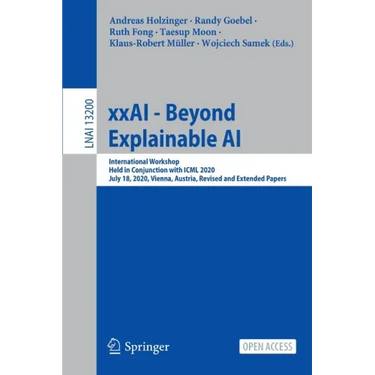 Xxai - Beyond Explainable AI: International Workshop, Held in Conjunction with ICML 2020, July 18, 2020, Vienna, Austria, Revised and Extended Papers