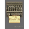 The Didache: The Teaching of the Twelve Apostles