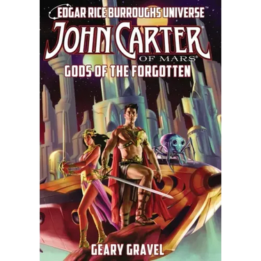 John Carter of Mars: Gods of the Forgotten (Edgar Rice Burroughs Universe)