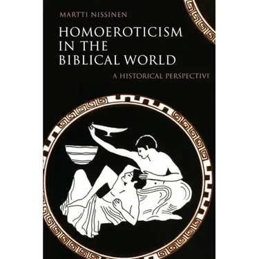 Homoeroticism in the Biblical World: A Historical Perspective