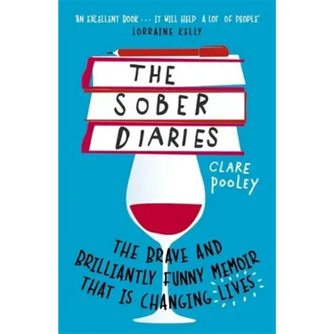 The Sober Diaries: How One Woman Stopped Drinking and Started Living