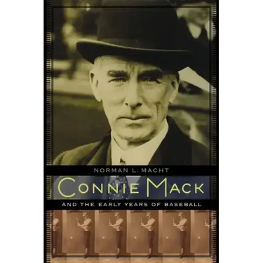 Connie Mack and the Early Years of Baseball