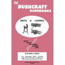 The Bushcraft Handbooks - Knots & Lashings
