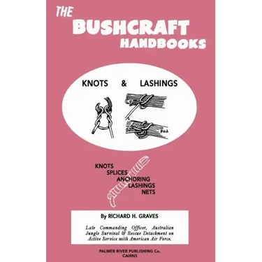 The Bushcraft Handbooks - Knots & Lashings