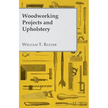 Woodworking Projects and Upholstery