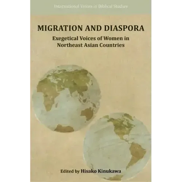 Migration and Diaspora: Exegetical Voices of Women in Northeast Asian Countries