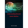 Understanding Network Centric Warfare
