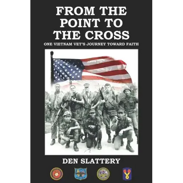 From the Point to the Cross: One Vietnam Vet's Journey Toward Faith