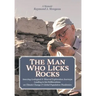 The Man Who Licks Rocks: A Memoir - His Amazing Geological & Mineral Journeys leading to his Deliberations on Climate Change & Global Population-Pande